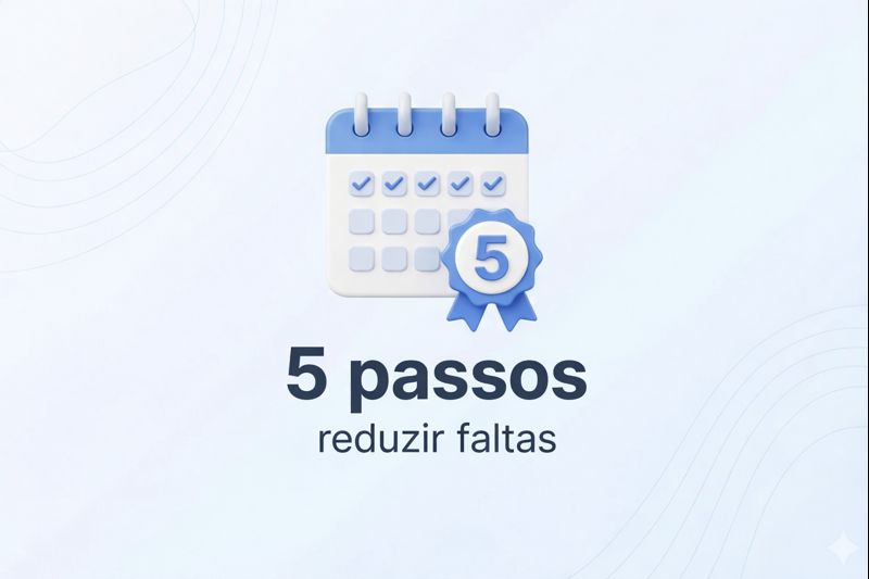 5 passos para reduzir faltas de clientes